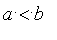 a < b