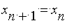x[n+1] = x[n]