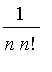 1/(n*n!)