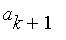 a[k+1]