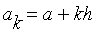 a[k] = a+kh