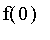 f(0)
