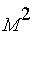 M^2