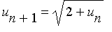 u[n+1] = sqrt(2+u[n])