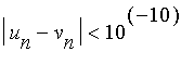 abs(u[n]-v[n]) < 10^(-10)